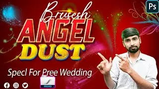 ANGEL DUST BRUSHES FOR PHOTOSHOP ||  BEST FOR PRE WEDDING
