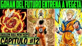 GOHAN DEL FUTURO ENTRENA A S&Uacute;PER VEGETA Y LA HUMANIDAD REVIVE - Dragon Ball New Hope Cap&iacute;tulo 12