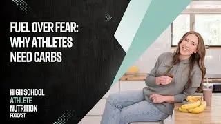 Fuel Over Fear: Why Athletes Need Carbs | EP 47