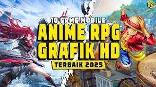 Top 10 Game Android ANIME RPG Terbaik 2025 - HIGH GRAPHICS
