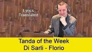 Tanda Di Sarli - Florio. Tango lyrics translated. Plus a short tutorial!