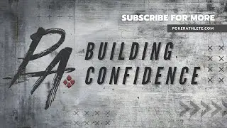 Poker Athlete | Building Confidence on the Poker Tables