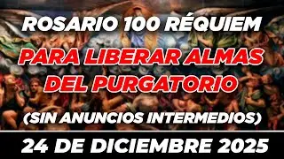 100 REQUIEM PARA LIBERAR ALMAS DEL PURGATORIO EN DIVINA VOLUNTAD 🙏✝ PODEROSO 🙏✝ 24 DE DICIEMBRE