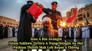 Islam sakhaw zirtiru a nungchungin an hal || Pathian Thiltih mak a thleng