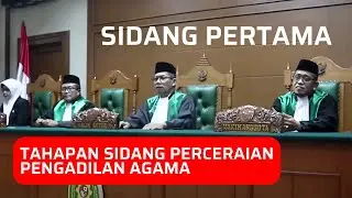 Tahapan Sidang Perceraian Pengadilan Agama [Sidang Pertama]