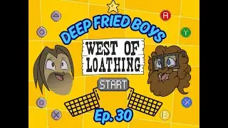 West of Loathing Ep. 30 - Far Out Trip, Man - Deep Fried Boys