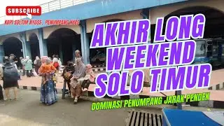 (LIVE) AKHIR LONG WEEKEND DOMINASI PENUMPANG JARAK PENDEK #dolancuan #terminaltirtonadi #kotasolo