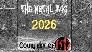 The Metal Tag 2026!!