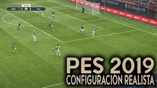 CON ESTA CONFIGURACIÓN PES 2019 ES AÚN MÁS REALISTA !!!