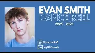 Evan Smith Dance Reel 2025-2026