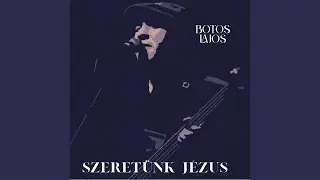 Szeretünk Jézus