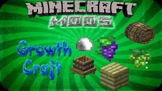 Мод для MineCraft - 1.6.4 - Growth Craft [RUS] -- Мечта Садовника и Алкоголика --