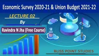 Discussion of Economic Survey 2020-21 & Union Budget 2021-22 ( Part -2)
