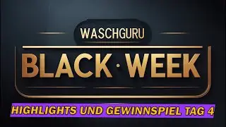 🔥 WASCHGURU BLACK WEEK TAG 4 Diese Marken sind dabei & 100&euro; Gewinnspiel f&uuml;r EUCH JEDEN TAG! 🎉