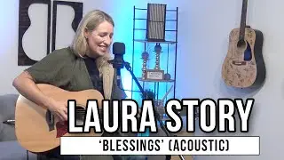 Laura Story | 'Blessings' (acoustic)