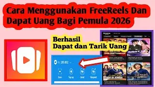 Cara Menggunakan FreeReels Dapat Uang Terbaru 2026 | Cara Tarik Uang FreeReels