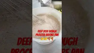 Deep Dish Dough Process Before Panning🍕🍕🧀🧀💥