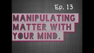 Dr. Joe Gallenberger - On How To Manipulate Matter With Your Mind!