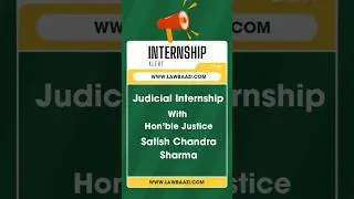 Judicial Internship Opportuniy with Justice Satish Chandra Sharma short #legalinternship #ccsu