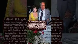 Gina Lollobrigida and Anthony Quinn Passion and Power in Hollywood #hollywoodbuzz #vintage #facts
