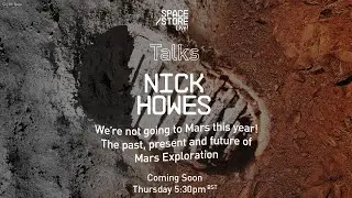 Space Store Live! Talks - We&rsquo;re not going to Mars this year! with Nick Howes
