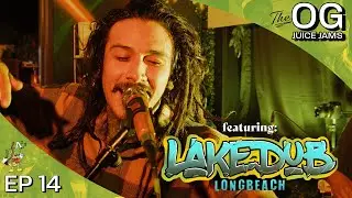 LakeDub (Live Music) | OG Juice Jams EP. 14