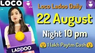 loco ladoo 22 August night 10 pm 2018 || loco ladoo daily 22 August || loco laddoo 22 August || loco
