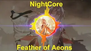 HI3 NightCore Music: Fu Hua Theme Song: Feather of Aeons (Sennen no Hane)