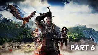 The Witcher 3 Wild Hunt Gameplay Part 6 &ndash; Story Deepens, Tougher Enemies & Key Choices