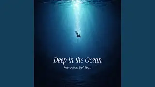 Deep in the Ocean