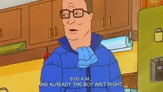 6:00AM And Already The Boy Ain&rsquo;t Right #kingofthehill
