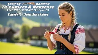Knives & Nonsense Ep10 - Swiss Army Knives