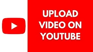Как загрузить видео на YouTube