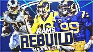 Rebuilding The LA Rams | Highest Team Overall In Rebuild History! | Madden 19 Franchise Mode