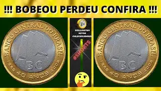 Bobeou perdeu!!! quem guardou faturou Moeda BC 40 anos valor R$ 200,00 confira as mais procuradas