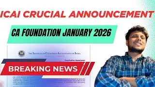 ICAI Crucial Announcement CA Foundation January 2026 Exams