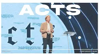 Book of Acts: Part 5 | Casey Treat | Christian Faith Online