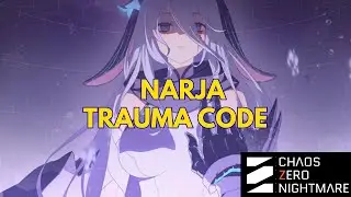 Narja Trauma Code &ndash; Story Highlights & Key Missions | Chaos Zero Nightmare