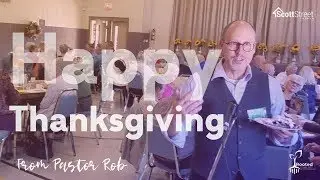 Thanksgiving Greeting From Pastor Rob Patterson