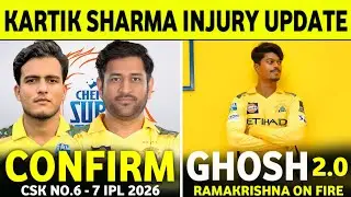 IPL 2026 : Ramakrishna Ghosh On Fire 🔥 | Kartik Sharma Injury Updates | CSK News Today || 