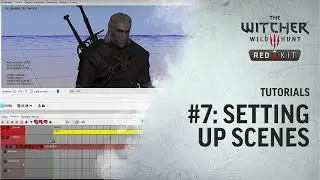 The Witcher 3 REDkit &mdash; Урок №7: Подготовка сцен