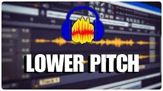 How to Lower Pitch in Audacity 2025?