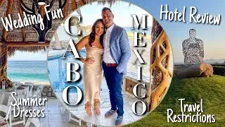 What to Expect Traveling to Cabo, Mexico 2022 | Wedding, JW Marriott, Covid Restrictions & More!