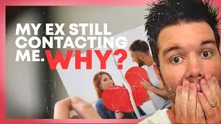 They Ended It But Still Contact Me... Why?
