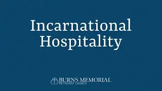 Incarnational Hospitality (Dec 28, 2025)