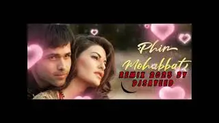 Phir Mohabbat Remix 2025 By Dj Sayeed