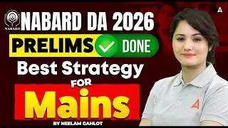 NABARD DA 2026 | PRELIMS BEST STRATEGY FOR MAINS | BY NEELAM GAHLOT MAM