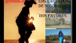 LOS VAQUEROS DE SONORA-DOS FAVORES.wmv