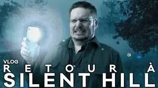 Vlog n°776 - Retour à Silent Hill