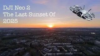 DJI Neo 2 The Last Sunset Of 2025